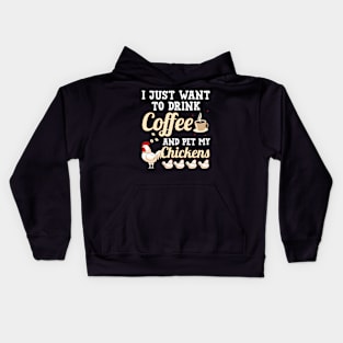 I Just Want To Drink Coffee And Pet My Chickens Kids Hoodie